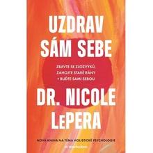 Uzdrav sám sebe - Zbavte se zlozvyků, zahojte staré rány + buďte sami sebou Euromedia Group, a.s.