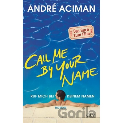 Ruf mich bei deinen Namen André Aciman