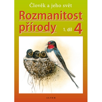 Rozmanitost přírody 4.r. 1.díl - Člověk a jeho svět - Kholová H.,Hísek K.,Knotkovi L. a J.