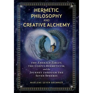 Hermetic Philosophy and Creative Alchemy | Marlene Seven Bremner (ISBN: 9781644112885)