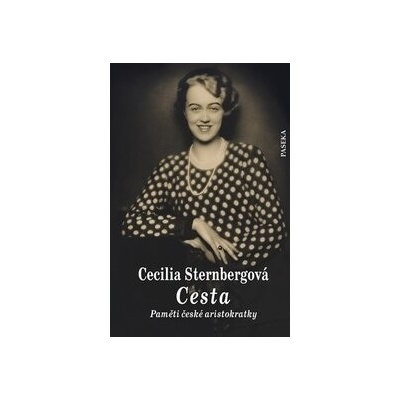 Cesta - Paměti české aristokratky