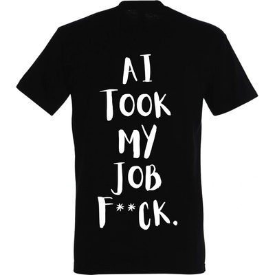 THRPHY Ai Took My Job F*Ck čierna