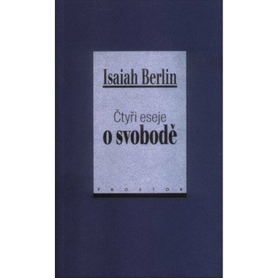 Čtyři eseje o svobodě - Isaiah Berlin