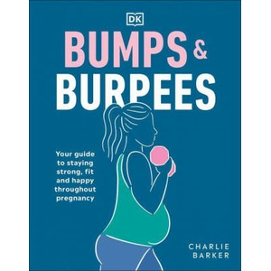 Bumps and Burpees | Barker, Charlie (ISBN: 9780241491119)