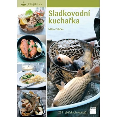 Sladkovodní kuchařka - Milan Palička