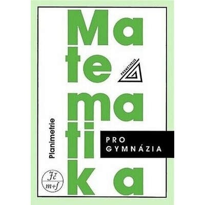 Matematika pro gymnázia - Planimetrie