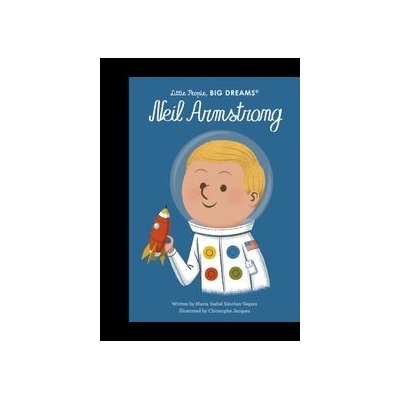 Neil Armstrong - Maria Isabel Sanchez Vegara, Christophe Jacques ilustrátor