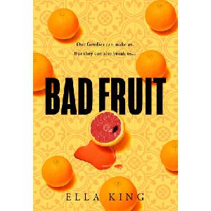 Bad Fruit | Ella King (ISBN: 9780008476564)
