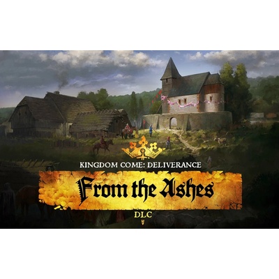 Kingdom Come: Deliverance From the Ashes