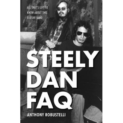 Steely Dan FAQ Anthony Robustelli – Zbozi.Blesk.cz