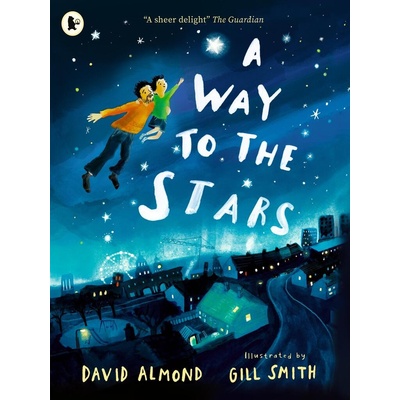 A Way to the Stars - David Almond
