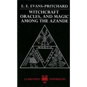 Witchcraft, Oracles and Magic among the Azande | E E Evans-Pritchard (1976)