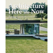 Architecture. Here & Now: Blending Culture and Civilization - Albert Ramis