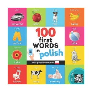 100 first words in polish: Bilingual picture book for kids: english / polish with pronunciations | YukiSmart (ISBN: 9782384120185)