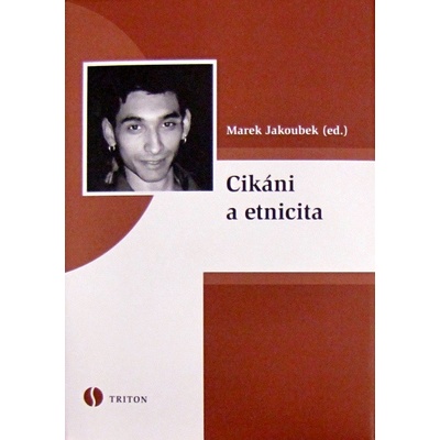 Cikáni a etnicita - Marek Jakoubek