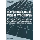 Metodologie věd o výchově: kvantitativně scientistické a kvalitativně humanitní přístupy v edukačním výzkumu Švec Štefan