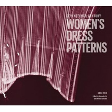 Seventeenth-century Women's Dress Patterns: Book Two North Susan