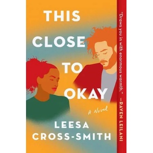 This Close to Okay | Leesa Cross-Smith (ISBN: 9781538715369)