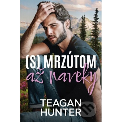 (S) mrzútom až naveky - Teagan Hunter