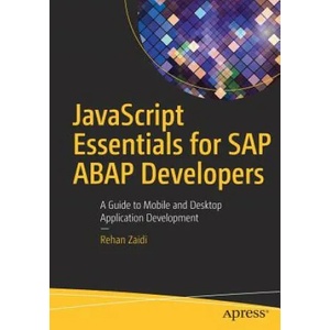 JavaScript Essentials for SAP ABAP Developers | Rehan Zaidi (ISBN: 9781484222195)
