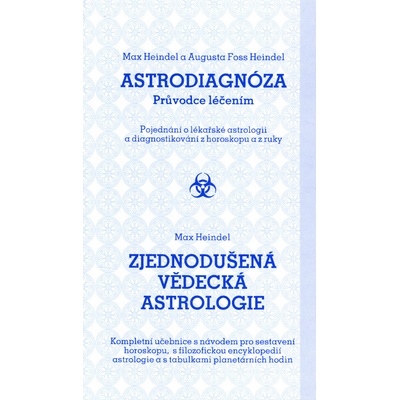 Astrodiagnóza / Zjednodušená vědecká astrologie - Max Heindel, Augusta Foss Heindel