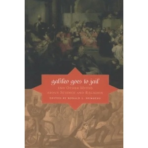 Galileo Goes to Jail and Other Myths about Science and Religion | Ronald L Numbers (ISBN: 9780674057418)