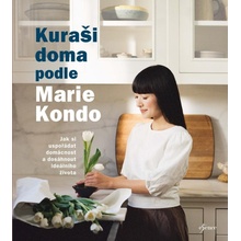 Kuraši doma podle Marie Kondo Jak si uspořádat domácnost a dosáhnout ideálního života
