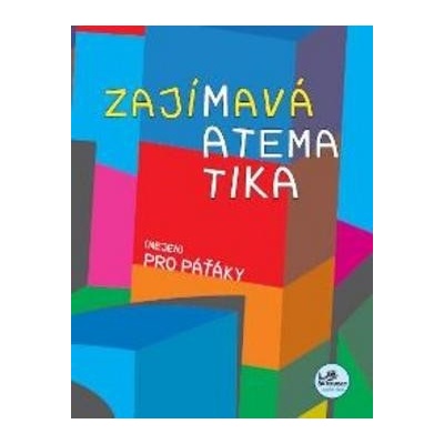 ZAJÍMAVÁ MATEMATIKA NEJEN PRO PAŤÁKY - Josef Molnár; Hana Mikulenková