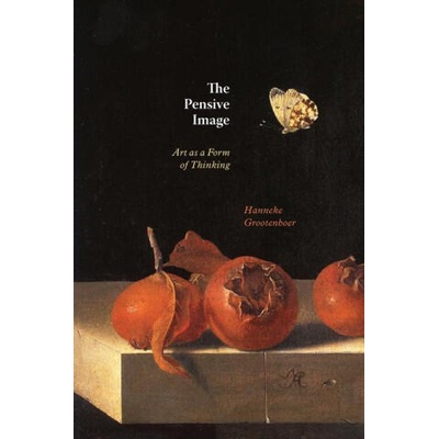 The Pensive Image - Art as a Form of Thinking | Hanneke Grootenboer