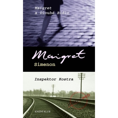 Maigret a Dlouhé Bidlo 4. vyd. , Inspektor Kostra 3. vyd. - Georges Simenon