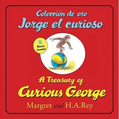 Coleccion de oro Jorge el curioso/A Treasury of Curious George (bilingual edition) | H. A. Rey, Margret Rey