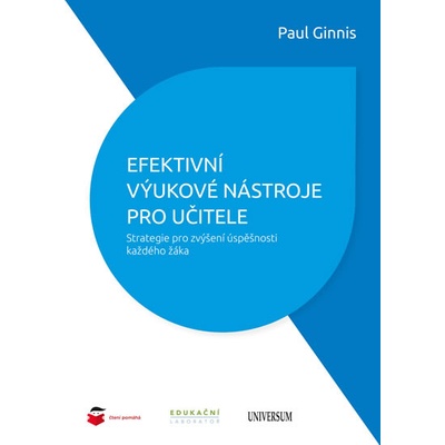 Efektivní výukové nástroje pro učitele - Strategie pro zvýšení úspěšnosti každého žáka - Paul Ginnis
