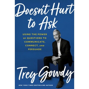 Doesn't Hurt to Ask | Gowdy, Trey (ISBN: 9780593138915)