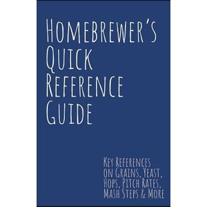 Homebrewer's Quick Reference Guide: Key References on Grains, Yeast, Hops, Pitch Rates, Mash Steps, Style Reference Guidelines & More | Steve Smith (ISBN: 9781791713805)