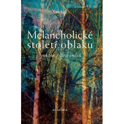 Melancholické století oblaku - Život umělců - Jan Suk