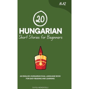 20 Hungarian Short Stories for Beginners | Duygu Mengioglu (ISBN: 9798299374902)
