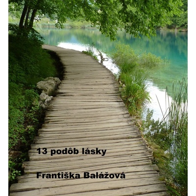 13 podôb lásky - Františka Balážová