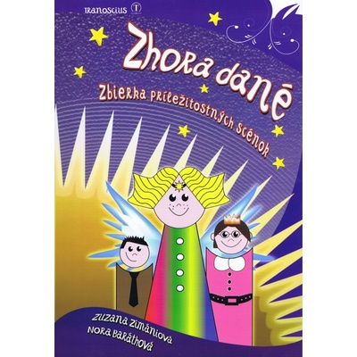 Zhora dané - zbierka príležitostných scénok - Nora Baráthová