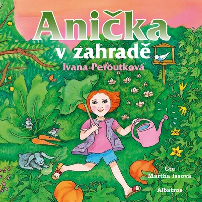 Anička v zahradě - Ivana Peroutková - čte Martha Issová