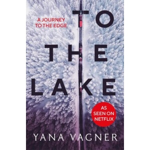 To the Lake | Yana Vagner (ISBN: 9781800750920)