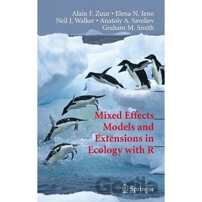 Mixed Effects Models and Extensions in Ecology with R Zuur Alain F.