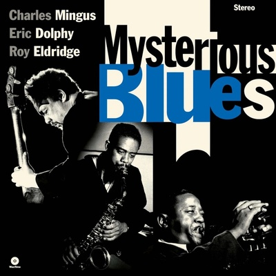 Charles Mingus - Charles Mingus Eric Dolphy Roy Eldridge - Mysterious Blues (Slip Sleeve) CD
