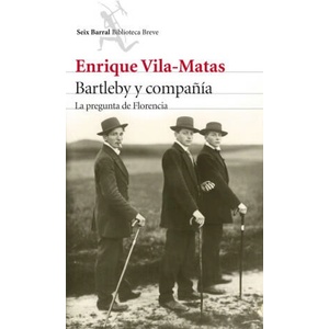 Bartleby y compañia | ENRIQUE VILA-MATAS (ISBN: 9788432224225)