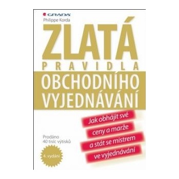 Zlatá pravidla obchodního vyjednávání - Phillippe Korda