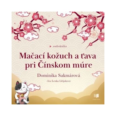 Mačací kožuch a ťava pri Čínskom múre - Dominika Sakmárová