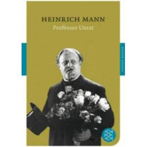 Professor Unrat oder Das Ende eines Tyrannen | Heinrich Mann (2011)