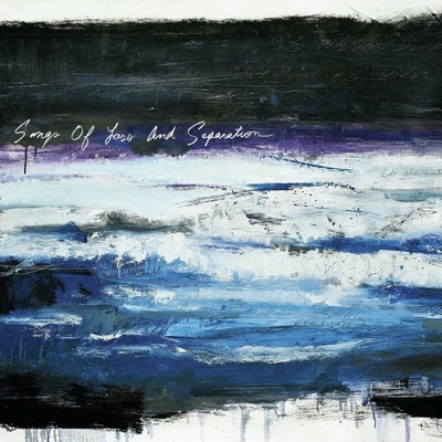 Songs of Loss and Separation - Times of Grace LP