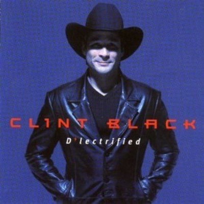 Clint Black - D'lectrified CD