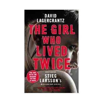 The Girl Who Lived Twice - David LagerCrantz