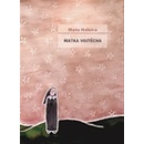 Matka Vojtěcha - Marie Holková